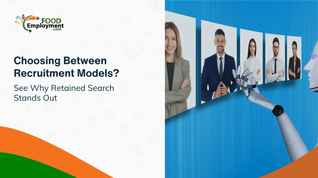 Choosing Between Recruitment Models? See Why Retained Search Stands Out