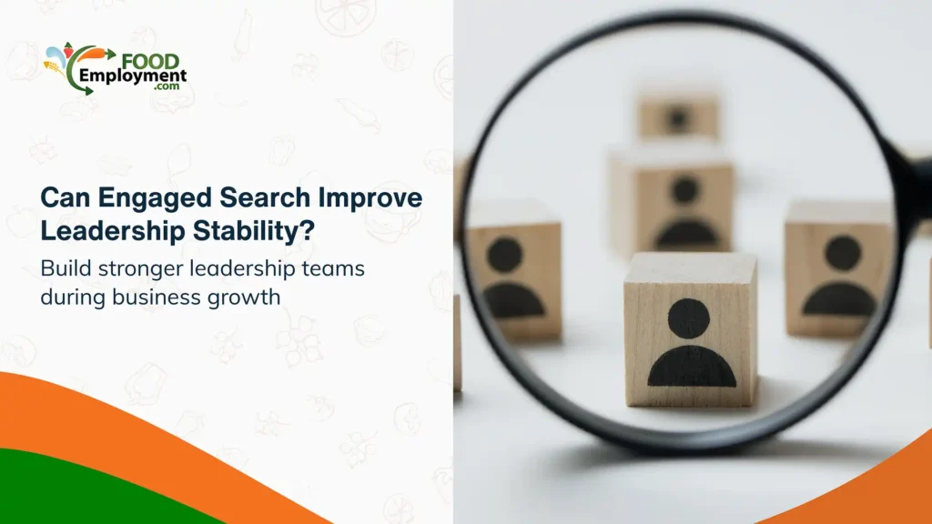 Engaged search enhances leadership stability during business growth