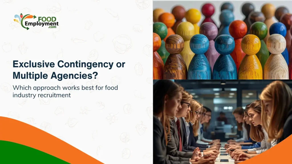 Exclusive vs multiple agency recruitment in food industry hiring